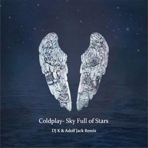 Sky Full of Stars(DJ K & Adolf Jack Remix)