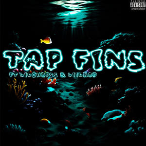TAP FINS (feat. Lilchopss & liilrod) (Explicit)