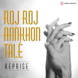 Roj Roj Aankhon Tale (Reprise)