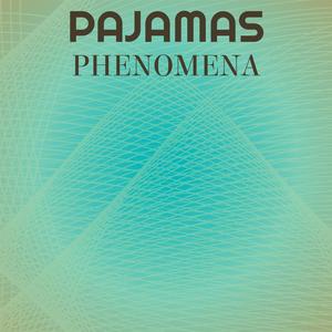 Pajamas Phenomena