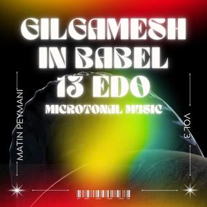 GILGamesh in Babel _Vol III _13 EDO