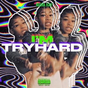 I'm TryHard (Explicit)