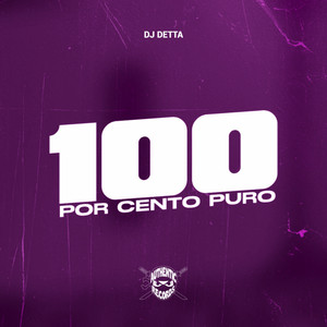 100 por Cento Puro (Explicit)