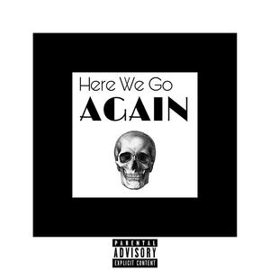 HERE WE GO AGAIN (Explicit)