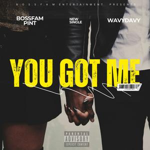 you got me (feat. wavydavy) (Explicit)