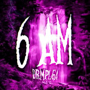 6 Am (Explicit)