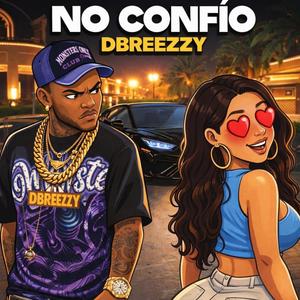 No Confio (feat. DBREEZZY)