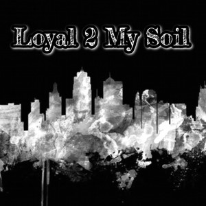 Loyal 2 My Soil (feat. Giovanni, Dymond & JBKC) (Explicit)