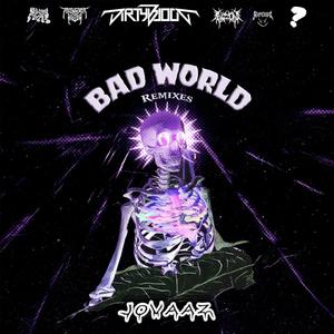 BAD WORLD (Bloody Flux Remix)