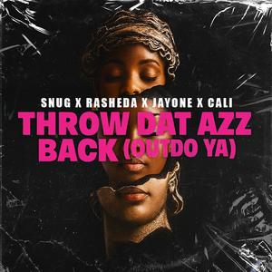 Throw Dat Azz Back (Outdo Ya) (feat. Jay Onee & Cali Kilo) (Explicit)