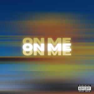 On Me (feat. Kelly Kel & Daelin DeMar) [Explicit]