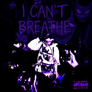 I CAN'T BREATHE (Explicit)