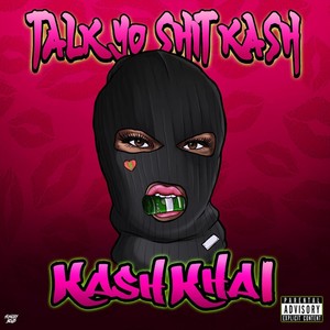 Talk Yo **** Kash (Explicit)