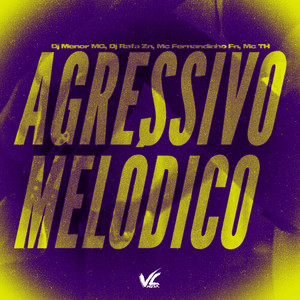 Agressivo Melodico (Explicit)