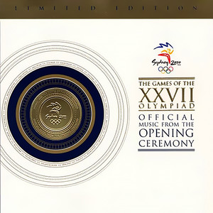 The Games of the XXVII Olympiad: Official Music from the Opening Ceremony