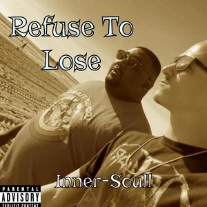 Refuse To Lose (Explicit)