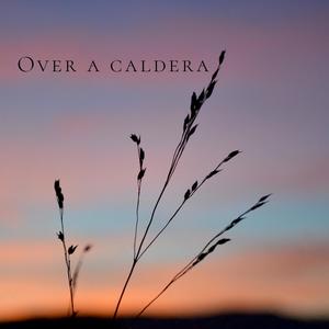 Over a caldera