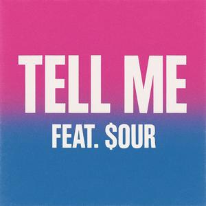 Tell me (feat. $our) (Explicit)