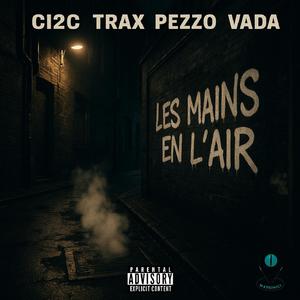 Les Mains en l'air (feat. Pezzo & Vada) (Explicit)