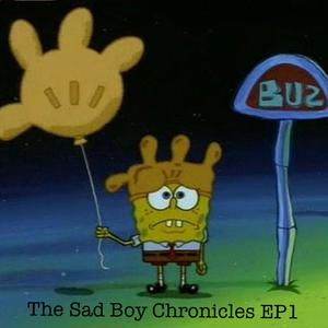 The Sad Boy Chronicles (Explicit)