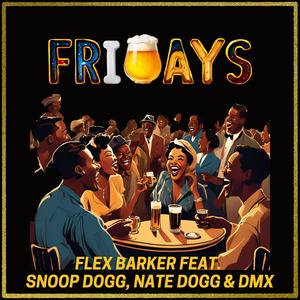 Fridays (feat. Snoop Dogg, Nate Dogg, DMX & Peoples) [50s Blues Mix]