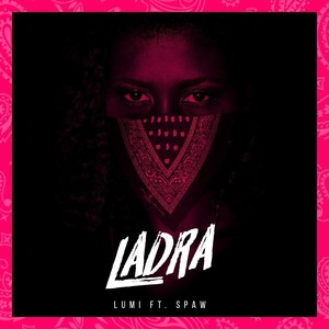 Ladra(feat. Spaw)