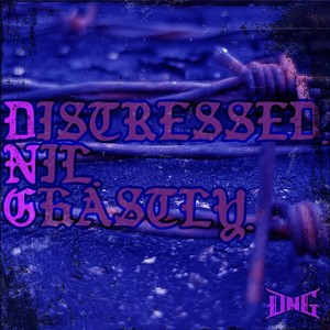 Distressed. Nil. Ghastly. (Explicit)