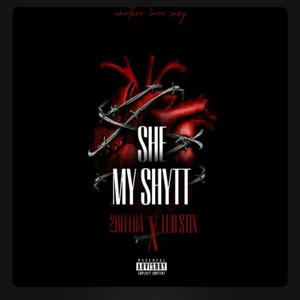 SHE MY SHYT (Explicit)