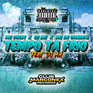 Tempo Ta Frio (feat. DJ MH) [Explicit]