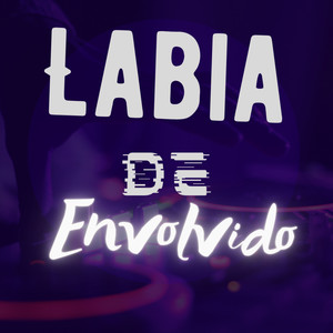 Labia de Envolvido (Explicit)