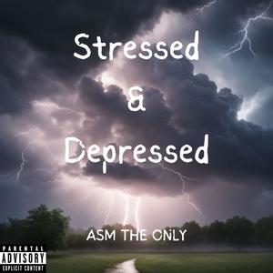 Stressed & Depressed (Explicit)