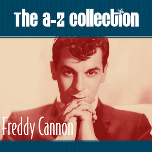 The A-Z Collection: Freddy Cannon
