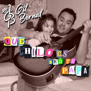 Que chilo es ser tu papá