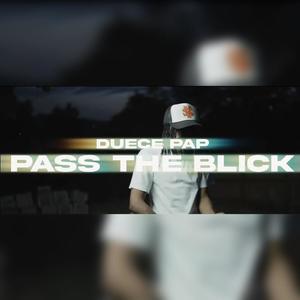 Pass The Blick (Explicit)