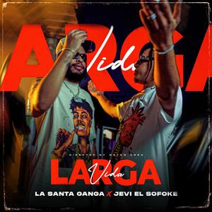 Larga vida (feat. La Santa Ganga)