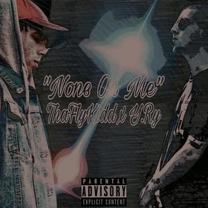 None on Me (feat. Y.Ry) [Explicit]