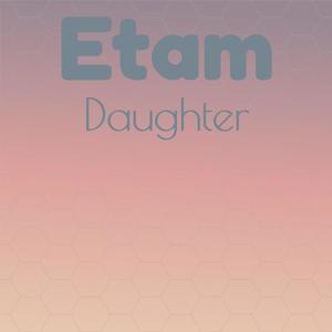 Etam Daughter
