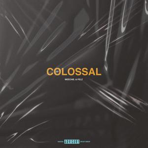 COLOSSAL (Explicit)