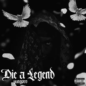 Die A Legend (Explicit)