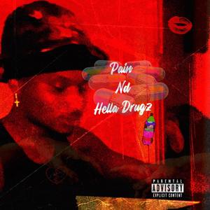 Pain Nd Hella Drugz (Explicit)