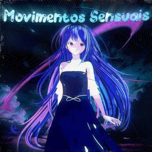 MOVIMENTOS SENSUAIS (Super Slowed)