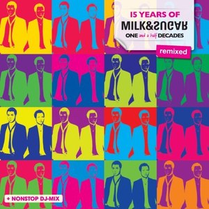 15 Years of Milk & Sugar (One and a Half Decades - Remixed)