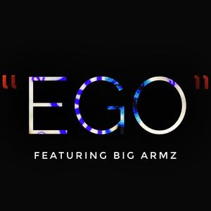 EGO (feat. Big Armz) [Explicit]