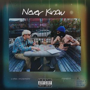 Never Know (Explicit)