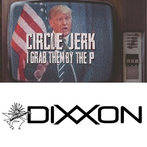 Circle Jerk(Grab Them by the P...)[feat. Lil' Nik]