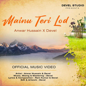 Mainu Teri Lod (feat. ANWAR HUSSAIN)