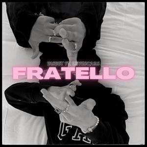 FRATELLO (feat. LxveScars) (Explicit)