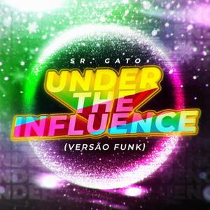 Under The Influence (Versão Funk)