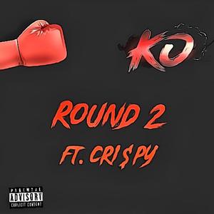 Round 2 (feat. Cri$py) (Explicit)