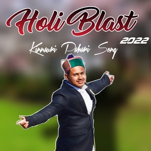 Holi Blast Kinnauri Pahari Song 2022